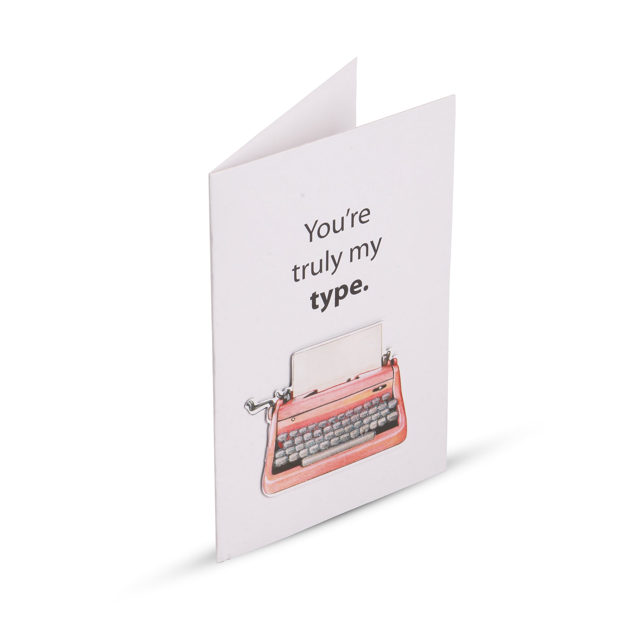 3D Greeting Card & Envelope You're Truly My Type 4 X 6inch